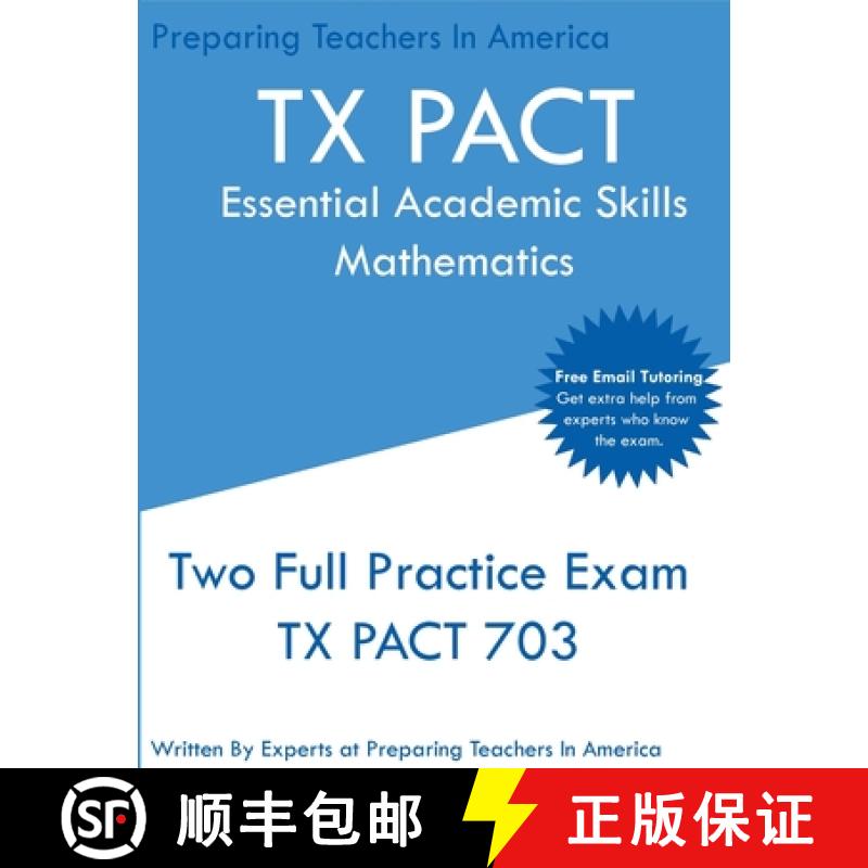 【3-4周达】TX PACT Essential Academic Skills Mathematics: Two Full Practice Exam - 2020 Exam Question... [9781647689995]