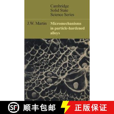 预订 Micromechanisms in Particle-Hardened Alloys: - Micromechanisms in Particle-Hardened Alloys [9780521295802]