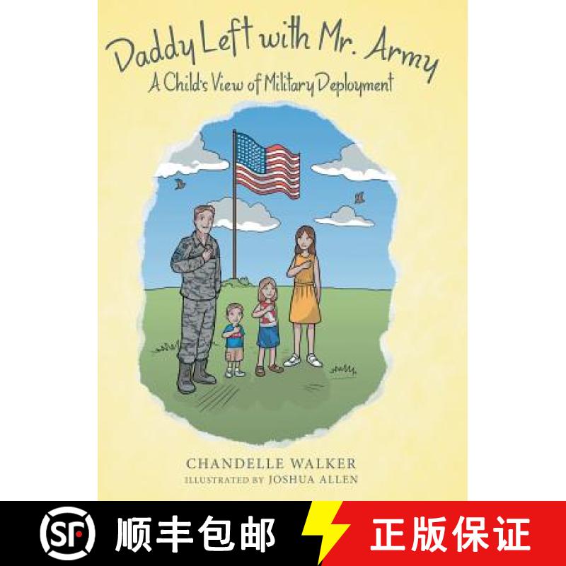 【2-3周达】Daddy Left with Mr. Army: A Child's View of Military Deployment [9781480868038]