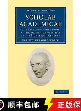 【3-4周达】Scholae Academicae: Some Account of the Studies at the English Universities in the Eightee... [9781108003056]