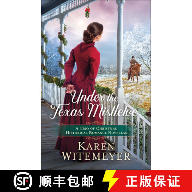 【3-4周达】Under the Texas Mistletoe – A Trio of Christmas Historical Romance Novellas: A Trio of Ch... [9780764239311]
