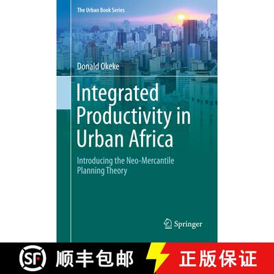 【3-4周达】精装 Integrated Productivity in Urban Africa: Introducing the Neo-Mercantile Planning Theo... [9783319418292]