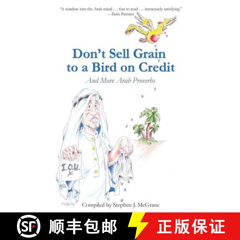 【3-4周达】Don't Sell Grain to a Bird on Credit: And More Arab Proverbs [9781625504531]