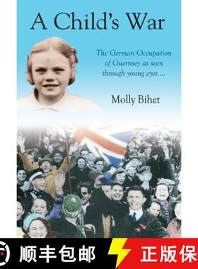 【3-4周达】A Child's War: The Occupation of the Channel Islands Through a Child's Eyes [9781848682054]