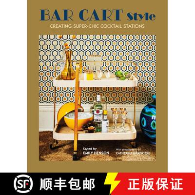 精装 Bar Cart Style: creating super-chic cocktail stations [9781788791601]