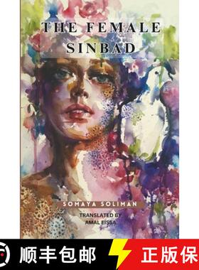 【3-4周达】The Female Sinbad: FICTIONAL SHORT STORIES THROUGH THE LENS OF AN EGYPTIAN SCHERAZADE [9781990751387]