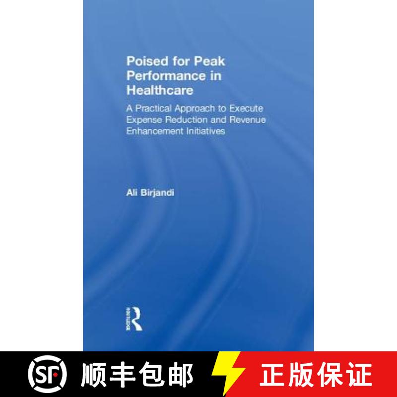 【3-4周达】Poised for Peak Performance in Healthcare : A Practical Approach to Execute Expense Reduct... [9781138039742]