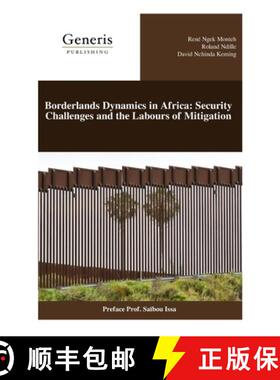 【3-4周达】Borderlands Dynamics in Africa: Security Challenges and the Labours of Mitigation [9798892489690]