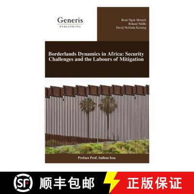 【3-4周达】Borderlands Dynamics in Africa: Security Challenges and the Labours of Mitigation [9798892489690]