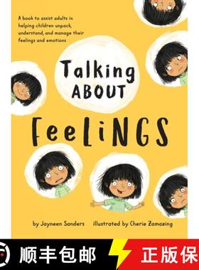 【3-4周达】Talking About Feelings: A book to assist adults in helping children unpack, understand and... [9781925089301]