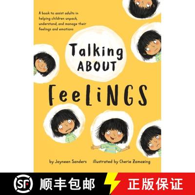【3-4周达】Talking About Feelings: A book to assist adults in helping children unpack, understand and... [9781925089301]
