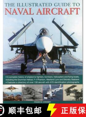 【3-4周达】The Illustrated Guide to Naval Aircraft: A Complete History of Shipbourne Fighters, Bomber... [9781846813344]