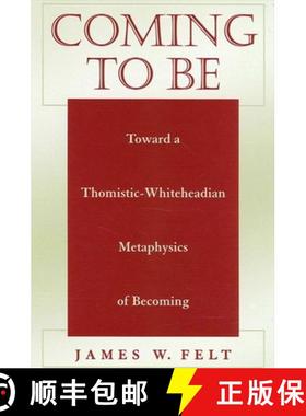【3-4周达】Coming to Be: Toward a Thomistic-Whiteheadian Metaphysics of Becoming [9780791448090]