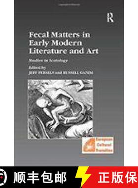 【3-4周达】Fecal Matters in Early Modern Literature and Art: Studies in Scatology [9781138257924]