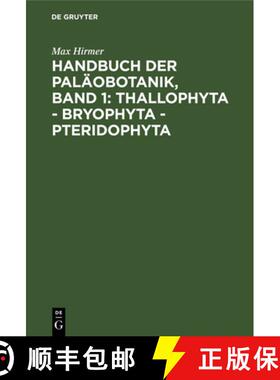 预订 Handbuch Der Palaobotanik, Band 1: Thallophyta - Bryophyta - Pteridophyta: Thallophyta - Bryophy... [9783486755527]