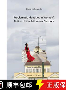 预订 Problematic Identities in Women's Fiction of the Sri Lankan Diaspora [9789004299252]