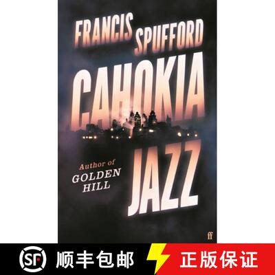 【3-4周达】精装 Cahokia Jazz : From the prizewinning author of Golden Hill 'the best book of the cent... [9780571336876]