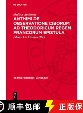 预订 Anthimi de Observatione Ciborum AD Theodoricum Regem Francorum Epistula [9783112728802]