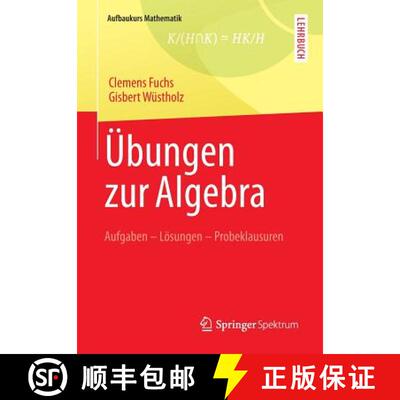 【3-4周达】UEbungen zur Algebra: Aufgaben - Loesungen - Probeklausuren [9783834819628]