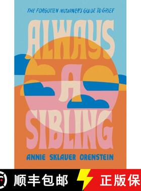 【3-4周达】Always a Sibling: The Forgotten Mourner's Guide to Grief [9780306831492]