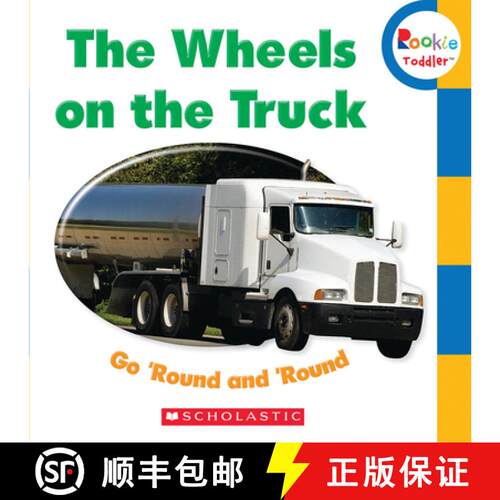 【3-4周达】精装 The Wheels on the Truck Go 'Round and 'Round (Rookie Toddler) [9780531208557]