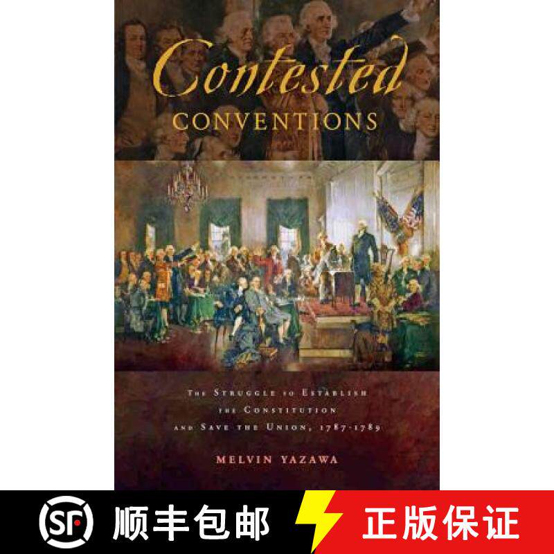 【3-4周达】Contested Conventions – The Struggle to Establish the Constitution and Save the Union, 17... [9781421420264]
