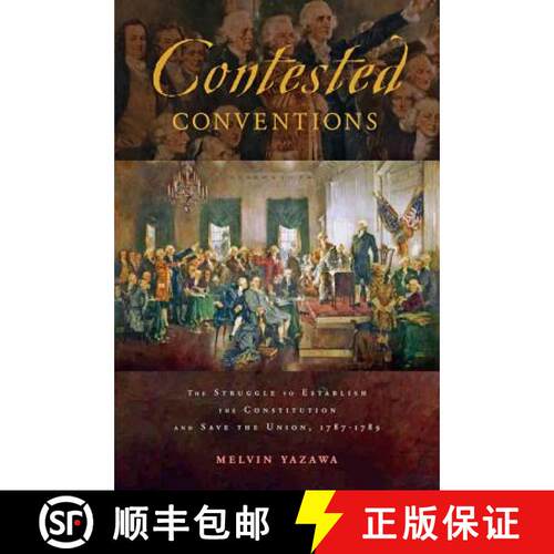 【3-4周达】Contested Conventions – The Struggle to Establish the Constitution and Save the Union, 17... [9781421420264]