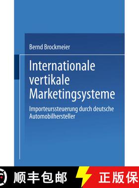 【3-4周达】Internationale vertikale Marketingsysteme : Importeurssteuerung durch deutsche Automobilhe... [9783824471980]
