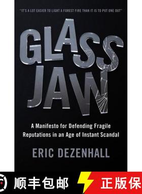 【3-4周达】Glass Jaw: A Manifesto for Defending Fragile Reputations in an Age of Instant Scandal [9781455582976]