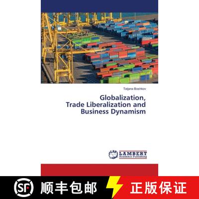 预订 Globalization, Trade Liberalization and Business Dynamism [9786202814379]