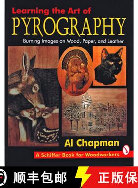 【3-4周达】Learning the Art of Pyrography: Burning Images on Wood, Paper, and Leather: Burning Images... [9780887407291]