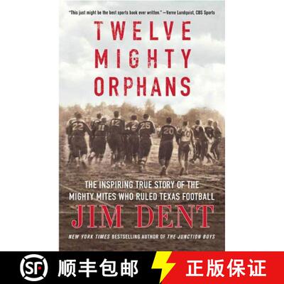 【3-4周达】Twelve Mighty Orphans: The Inspiring True Story of the Mighty Mites Who Ruled Texas Football [9780312384876]