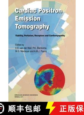 【3-4周达】Cardiac Positron Emission Tomography: Viability, Perfusion, Receptors and Cardiomyopathy [9789401040143]