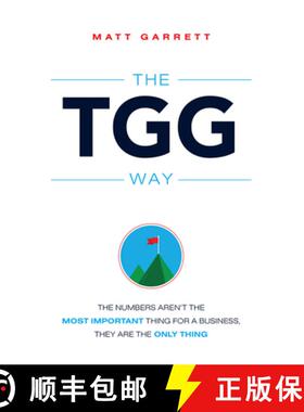 【3-4周达】The TGG Way : The Numbers Aren't The Most Important Thing For A Business, They Are The Onl... [9781599325194]