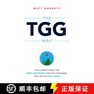 【3-4周达】The TGG Way : The Numbers Aren't The Most Important Thing For A Business, They Are The Onl... [9781599325194]