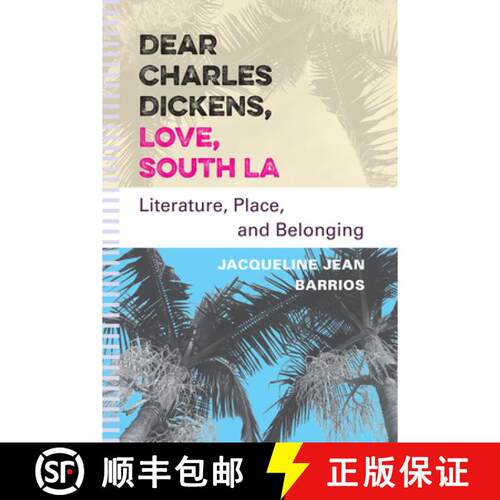 预订 Dear Charles Dickens, Love, South LA – Literature, Place, and Belonging [9781685970796]