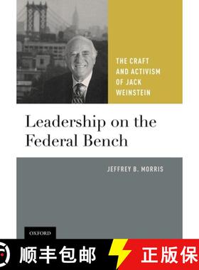 【3-4周达】Leadership on the Federal Bench: The Craft and Activism of Jack Weinstein [9780199772414]