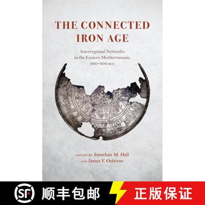 【3-4周达】The Connected Iron Age: Interregional Networks in the Eastern Mediterranean, 900-600 Bce [9780226819044]