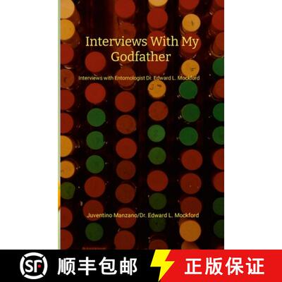 【3-4周达】Interviews with my Godfather: Interviews with Entomologist Dr. Edward L. Mockford [9781312483064]