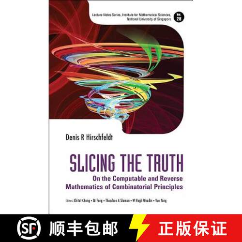 预订 精装 Slicing the Truth : On the Computable and Reverse Mathematics of Combinatorial Principles [9789814612616]