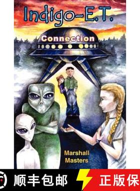 【3-4周达】Indigo-E. T. Connection: The Future of Indigo Children Beyond 2012 and Planet X [9780975517727]