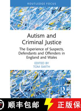 【3-4周达】Autism and Criminal Justice: The Experience of Suspects, Defendants and Offenders in Engla... [9781032164861]