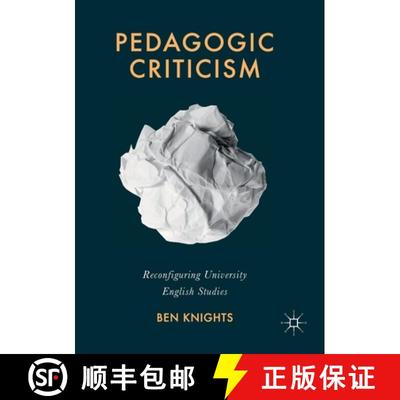 【3-4周达】Pedagogic Criticism : Reconfiguring University English Studies [9781349670499]