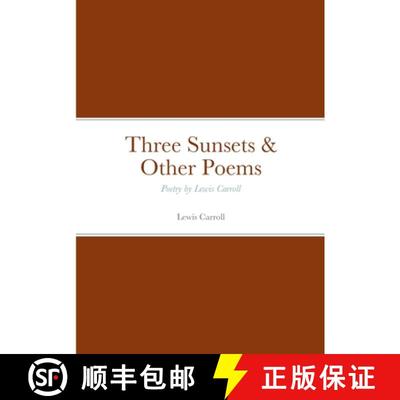 【3-4周达】Three Sunsets & Other Poems: Poetry by Lewis Carroll [9781458329271]