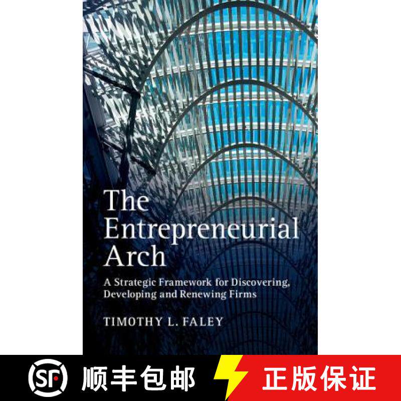 【3-4周达】The Entrepreneurial Arch: A Strategic Framework for Discovering, Developing and Renewing F... [9781107424821]