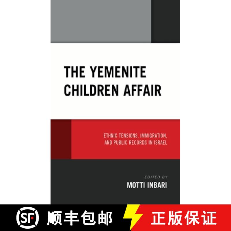 【3-4周达】The Yemenite Children Affair: Ethnic Tensions, Immigration, and Public Records in Israel [9781666940701]