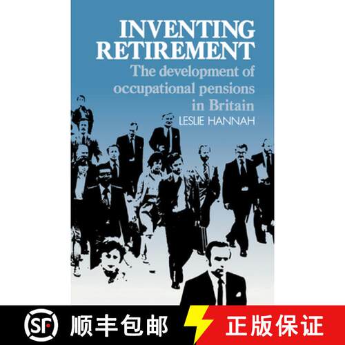 【3-4周达】精装 Inventing Retirement: The Development of Occupational Pensions in Britain [9780521303613]