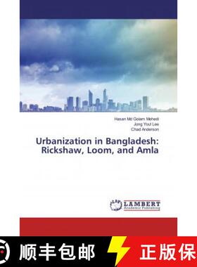 预订 Urbanization in Bangladesh: Rickshaw, Loom, and Amla [9786200228581]