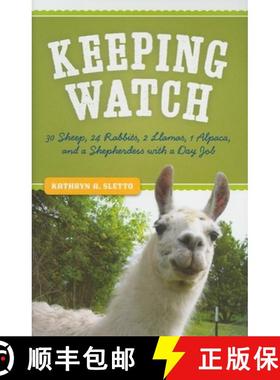 预订 Keeping Watch: 30 Sheep, 24 Rabbits, 2 Llamas, 1 Alpaca, and a Shepherdess with a Day Job [9781681342498]