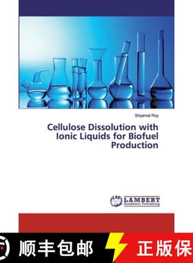 预订 Cellulose Dissolution with Ionic Liquids for Biofuel Production [9786200102454]